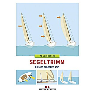 Segeltrimm: Einfach schneller sein; Delius Klasing Verlag