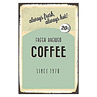 Blechschild (Antik/Vintage/Retro, 30 x 45 cm, Fresh brewed coffee)