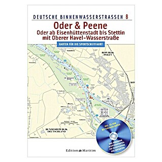 Deutsche Binnenwasserstraßen 8: Oder & Peene - Oder ab Eisenhüttenstadt bis Stettin, mit Oberer Havel-Wasserstraße; Edition Maritim