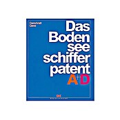 Das Bodensee-Schifferpatent A + D; Heinz Overschmidt, Ramon Gliewe; Delius Klasing Verlag
