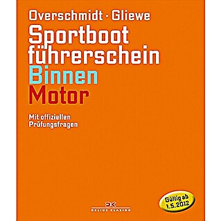 Sportbootführerschein Binnen - Motor;  Heinz Overschmidt, Ramon Gliewe; Delius Klasing Verlag