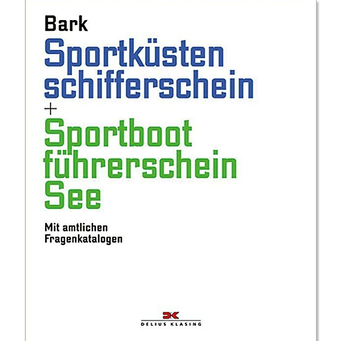 Sportküstenschifferschein & Sportbootführerschein See; Axel Bark; Delius Klasing Verlag