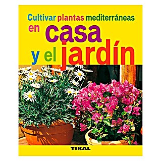 Libro de jardinería Cultivar plantas mediterráneas en casa y el jardín (Número de páginas: 80)