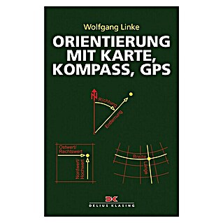 Orientierung mit Karte, Kompass, GPS; Delius Klasing