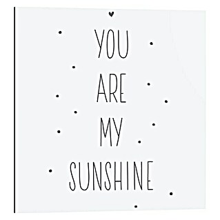 Decopanel (You are my Sunshine, B x H: 30 x 30 cm)